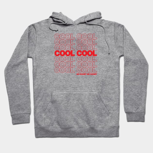 Cool Cool - No Doubt No Doubt (Thank You 99) Hoodie by jepegdesign